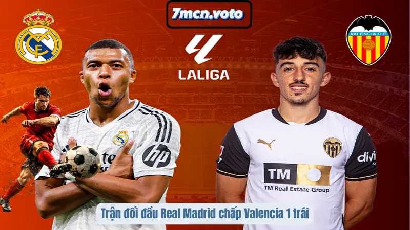 Trận đối đầu Real Madrid chấp Valencia 1 trái