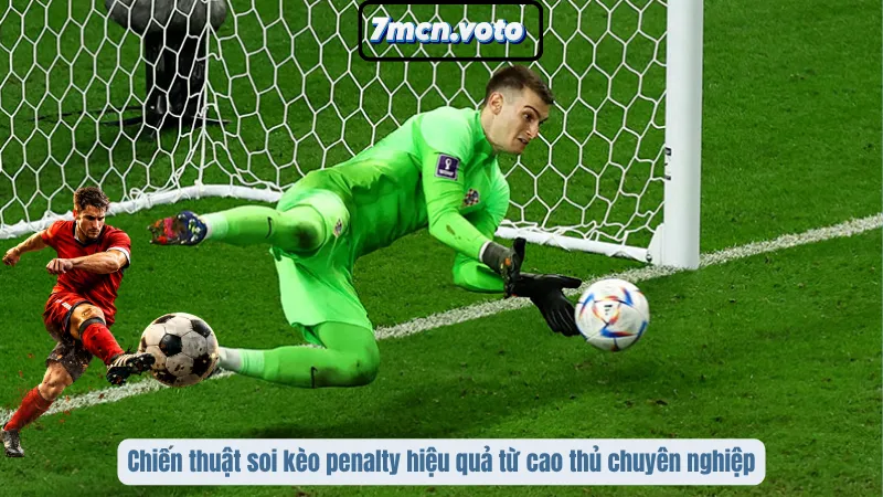 Chiến thuật soi kèo penalty hiệu quả từ cao thủ chuyên nghiệp
