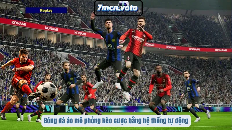 Bóng Đá Ảo - Giải Mã Sức Hút Và Bí Kíp Chốt Kèo Cho Lính Mới 1 Bóng đá ảo mô phỏng kèo cược bằng hệ thống tự động
