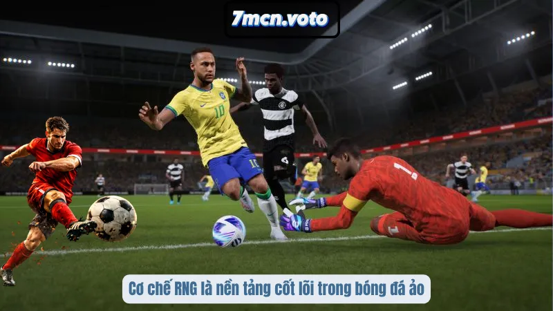 Bóng Đá Ảo - Giải Mã Sức Hút Và Bí Kíp Chốt Kèo Cho Lính Mới 2 Cơ chế RNG là nền tảng cốt lõi trong bóng đá ảo